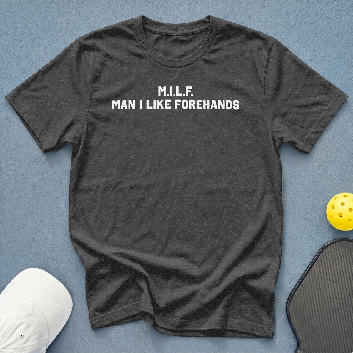 Dark grey t-shirt with white text "M.I.L.F. MAN I LIKE FOREHANDS."
