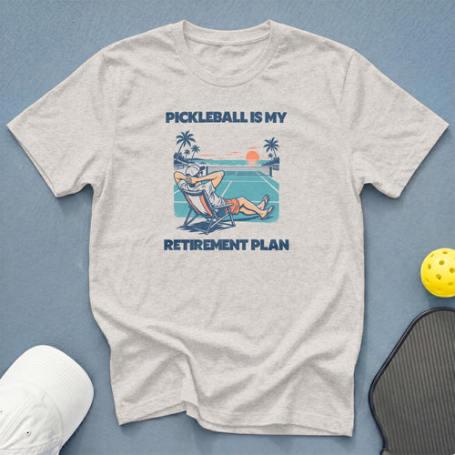 Light gray t-shirt with "Pickleball is my retirement plan" graphic.